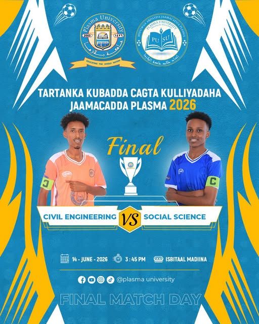 Saadaali Kulanka Final-ka Galabta ee dhex mari doono Kulliyadaha Civil Engineering iyo Social Sceince, Tartanka Kubadda Cagta Jaamacadda Plasma ⚽︎